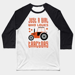 Just A Girl Who Loves Tractors Baseball T-Shirt